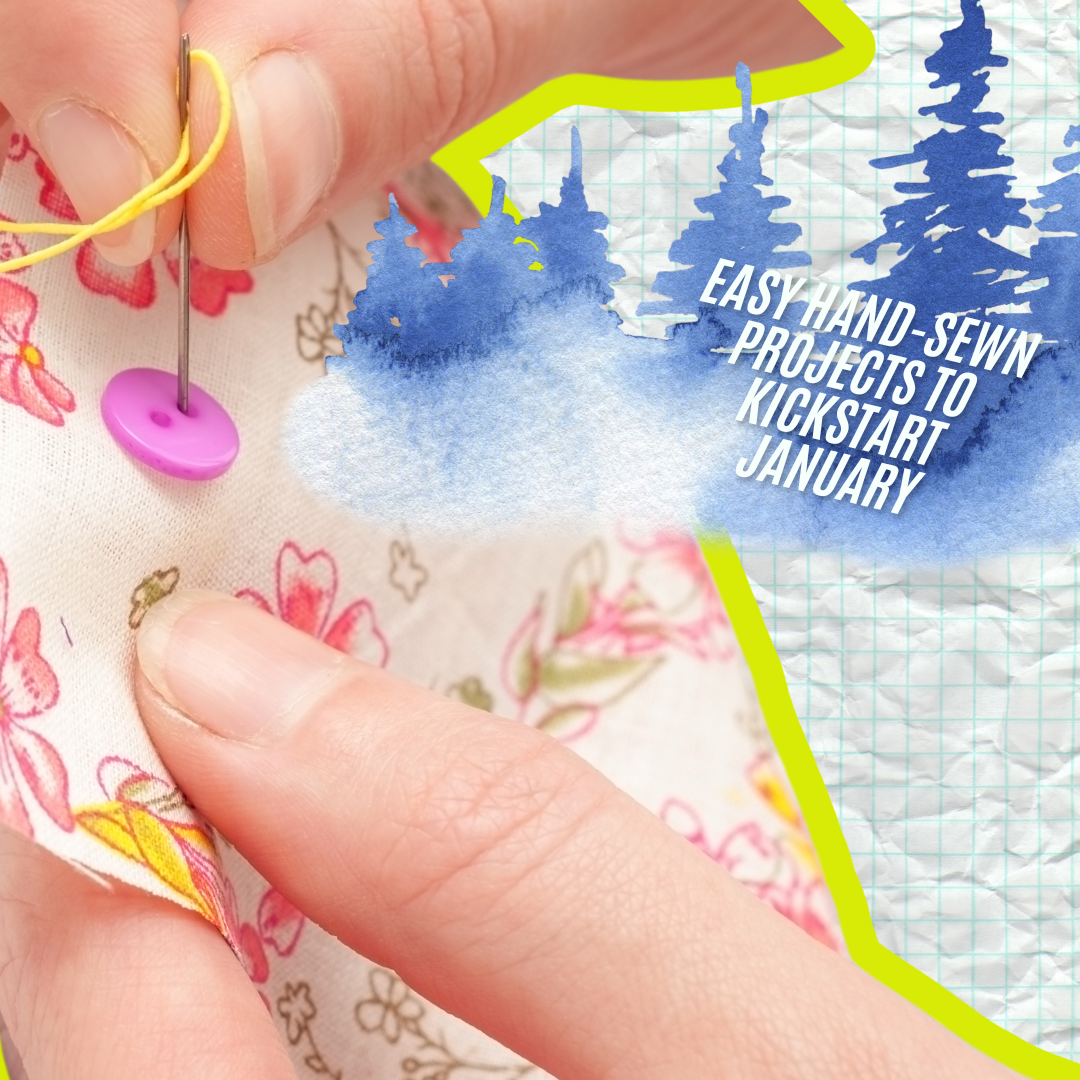 3 Easy Hand-Sewn Projects to Kickstart January