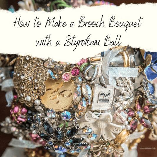 How to Make a Brooch Bouquet with a Styrofoam Ball - zazaofcanada