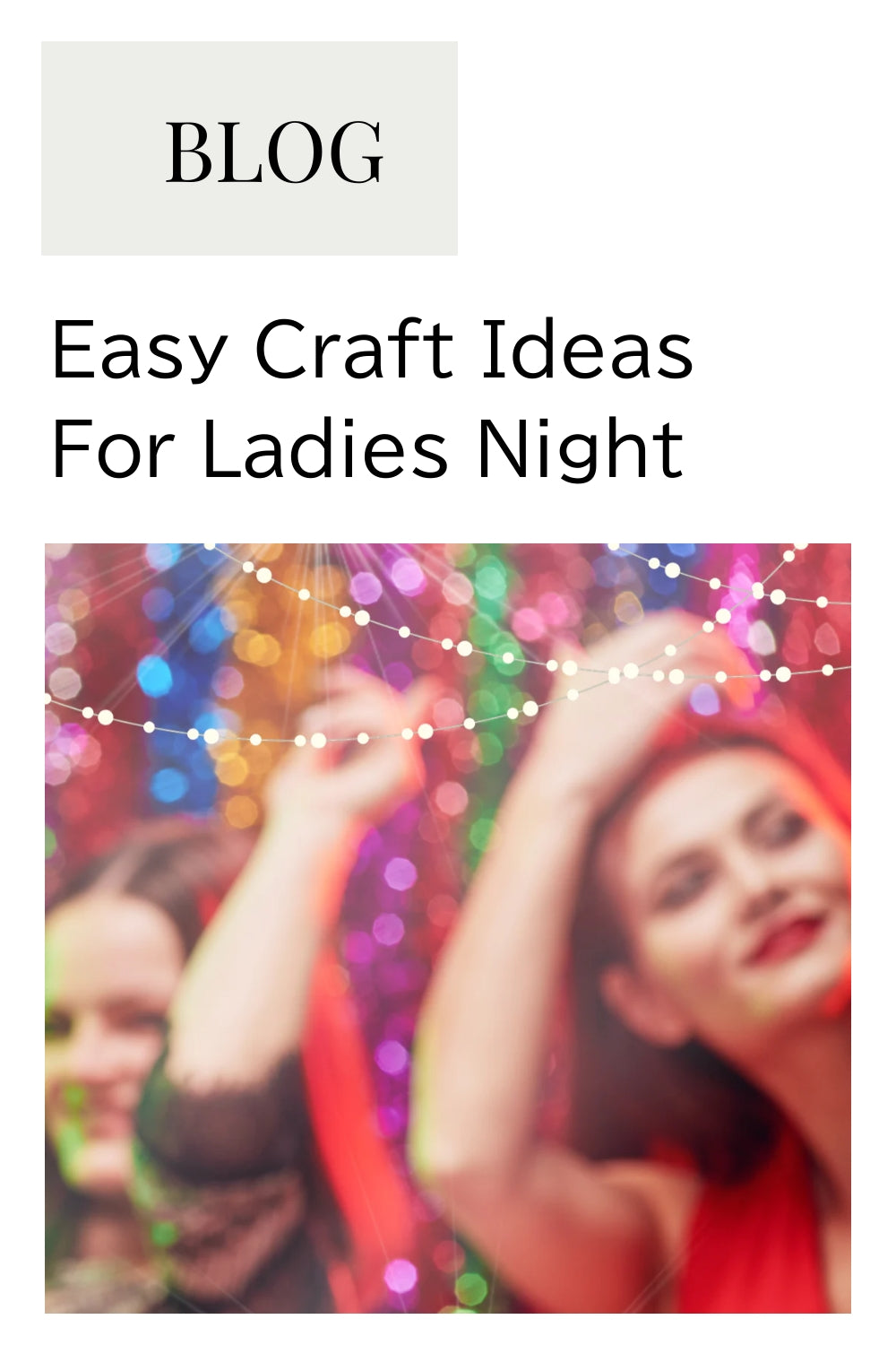 Easy Craft Ideas for Ladies Night